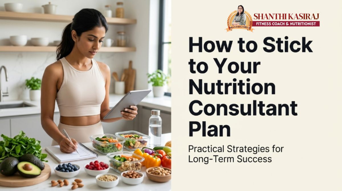 How to Stick to Your Nutrition Consultant Plan: Practical Strategies for Long-Term Success